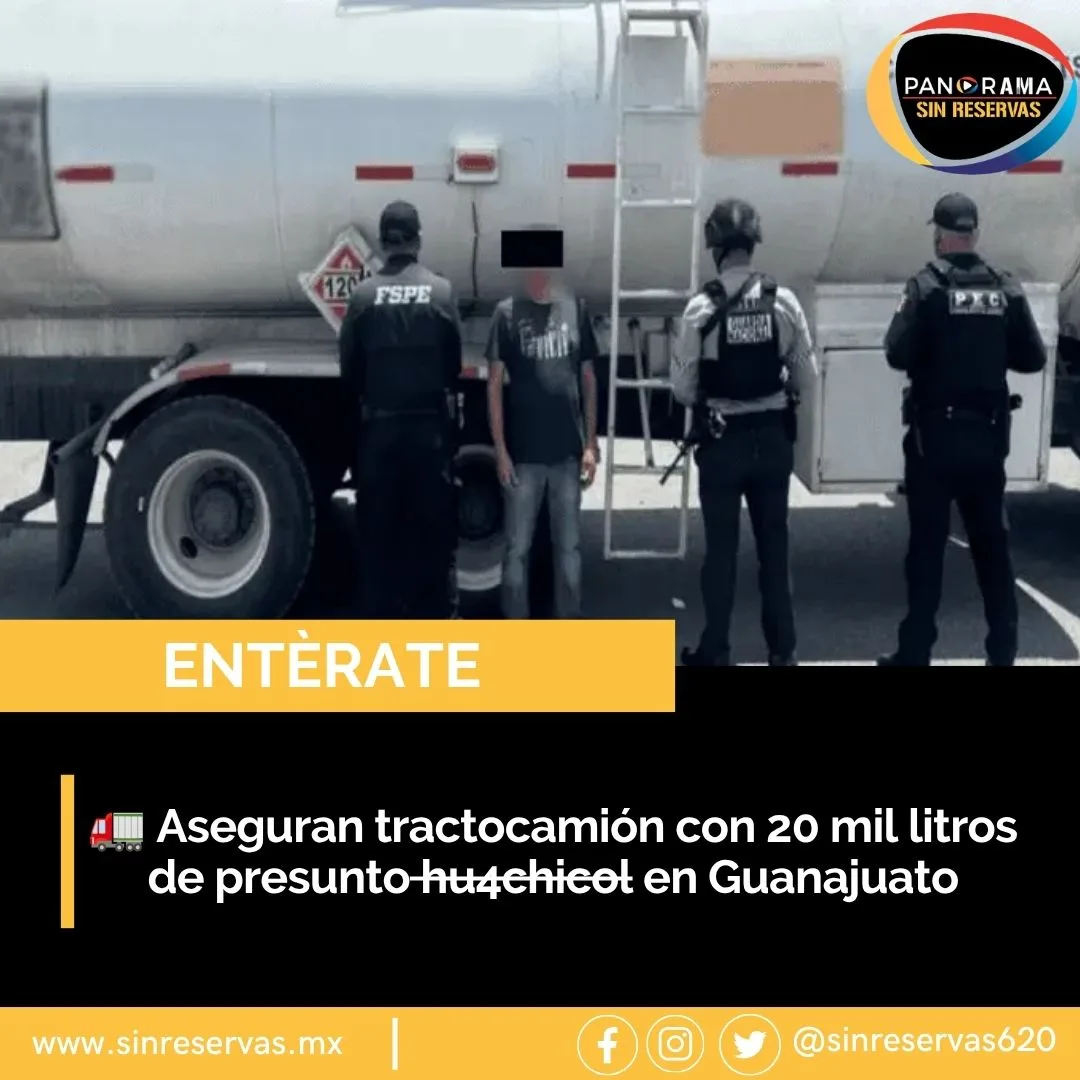 Decomisan tractocamión con 20 mil litros de presunto huachicol en Guanajuato