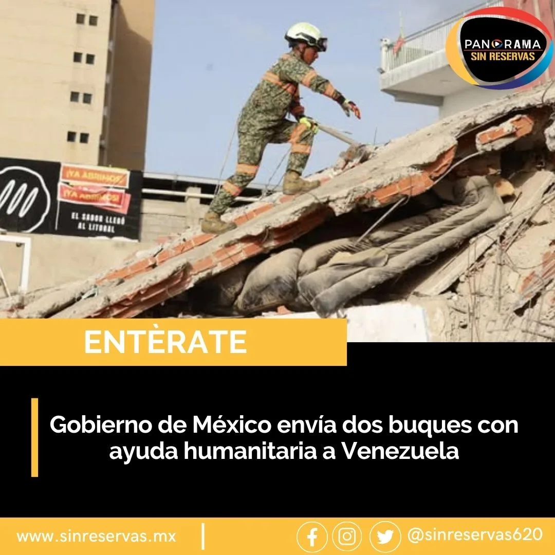 Gobierno de México envía dos buques con víveres para damnificados por los terremotos en Venezuela